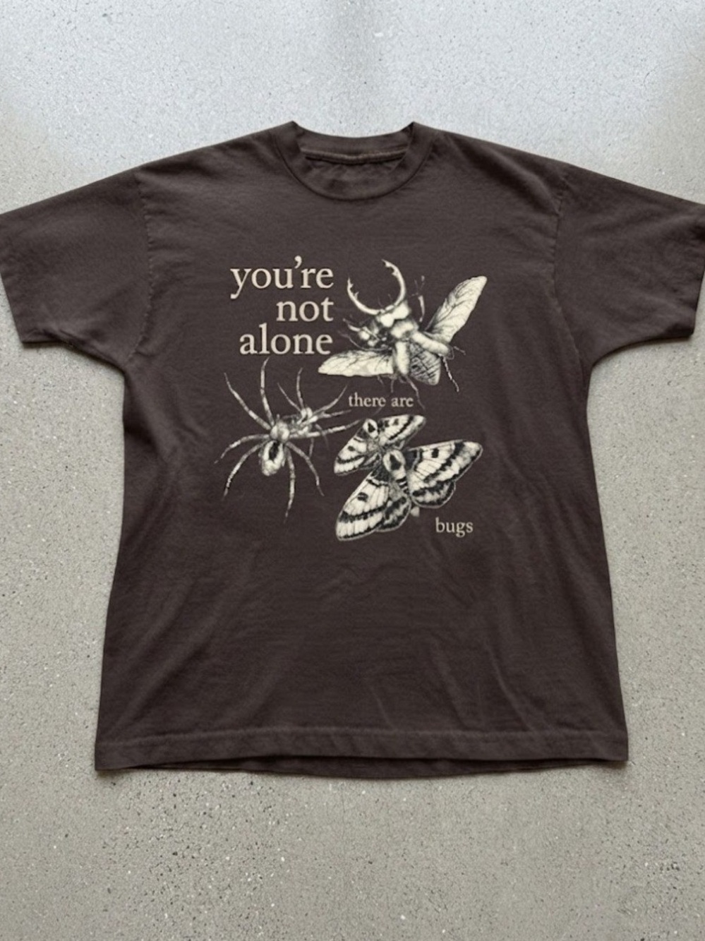 You’re Not Alone There Are Bugs Brown Graphic Gildan T-Shirt